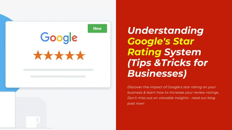 Understanding Google's Star Rating System (Tips &Tricks for Businesses)
