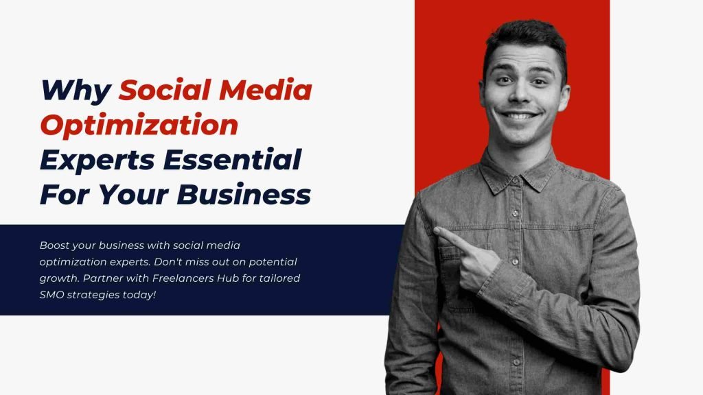 Why Social Media Optimization Experts Essential For Your Business - Freelancers Hub